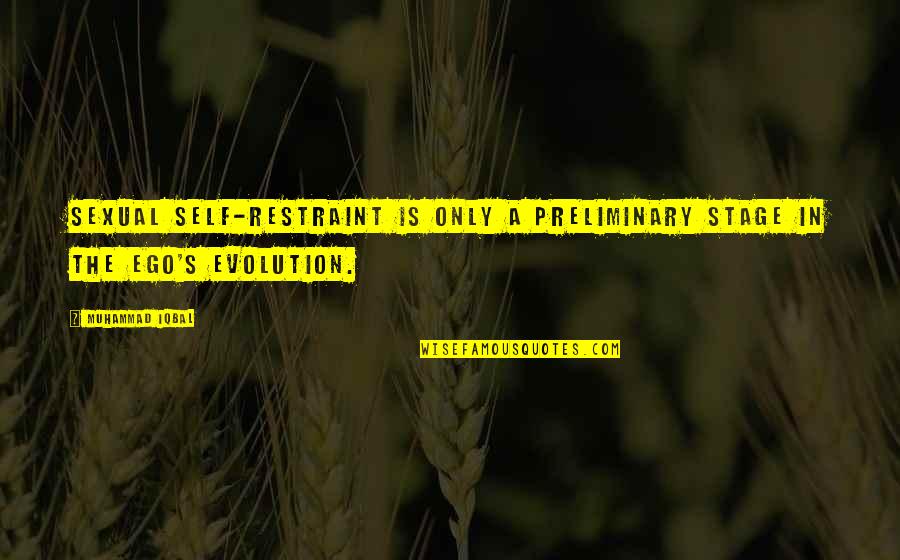Evolution's Quotes By Muhammad Iqbal: Sexual self-restraint is only a preliminary stage in