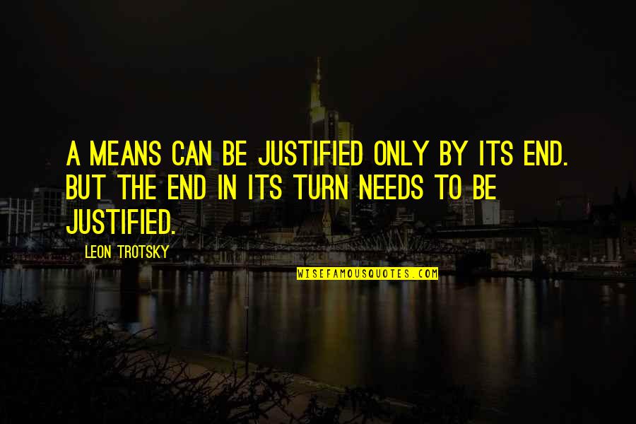 Evoluzione Kit Quotes By Leon Trotsky: A means can be justified only by its
