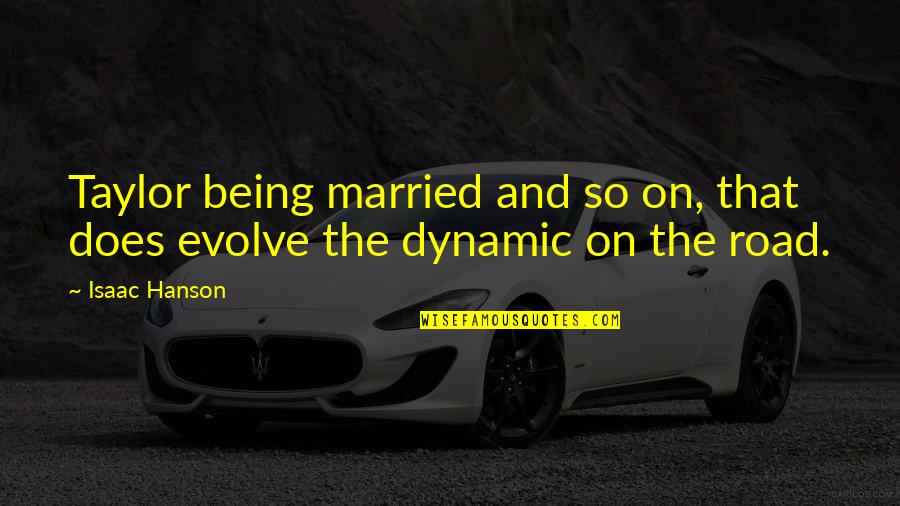 Evolve Quotes By Isaac Hanson: Taylor being married and so on, that does