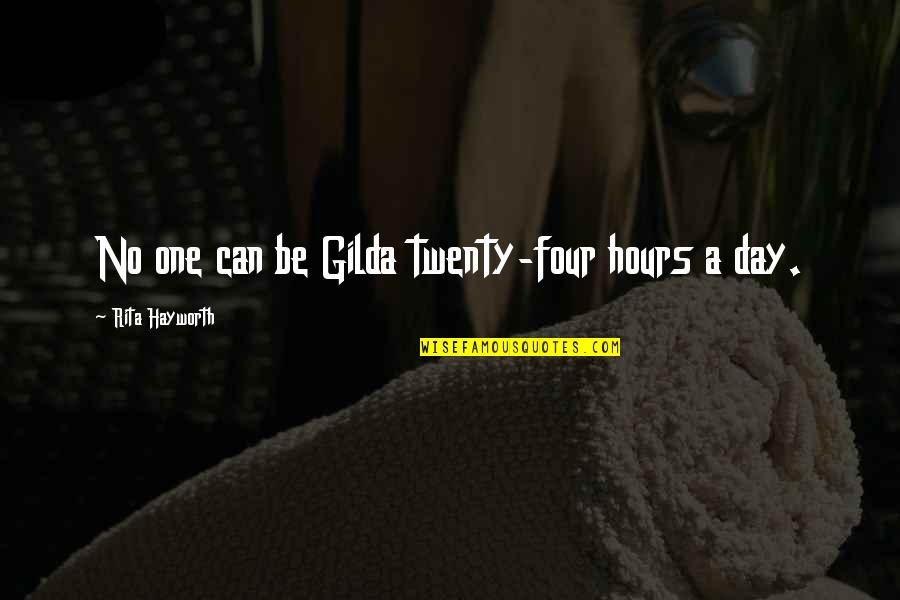 Evolvement Quotes By Rita Hayworth: No one can be Gilda twenty-four hours a Evolvement Quotes By Rita Hayworth: No one can be Gilda twenty-four hours a