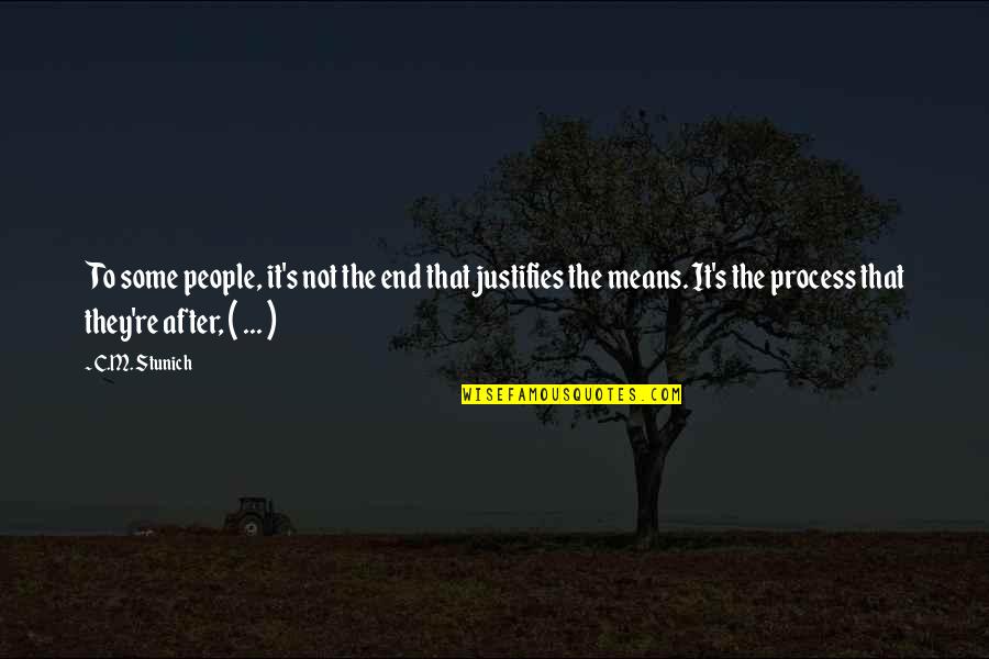 Evolving And Change Quotes By C.M. Stunich: To some people, it's not the end that