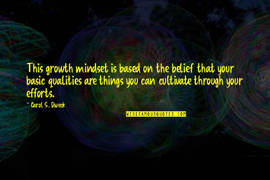 Evolving Love Quotes By Carol S. Dweck: This growth mindset is based on the belief