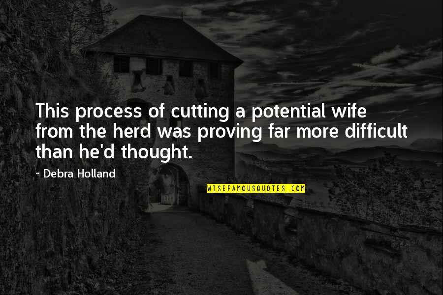 Evoucherrx Quotes By Debra Holland: This process of cutting a potential wife from Evoucherrx Quotes By Debra Holland: This process of cutting a potential wife from