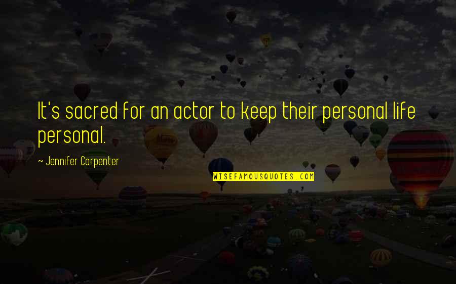 Evr Stock Quotes By Jennifer Carpenter: It's sacred for an actor to keep their Evr Stock Quotes By Jennifer Carpenter: It's sacred for an actor to keep their