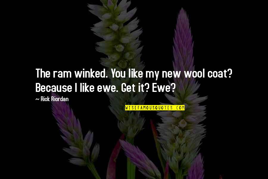 Evrard Virginie Quotes By Rick Riordan: The ram winked. You like my new wool