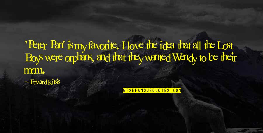 Evrendeki Uyumun Quotes By Edward Kitsis: 'Peter Pan' is my favorite. I love the