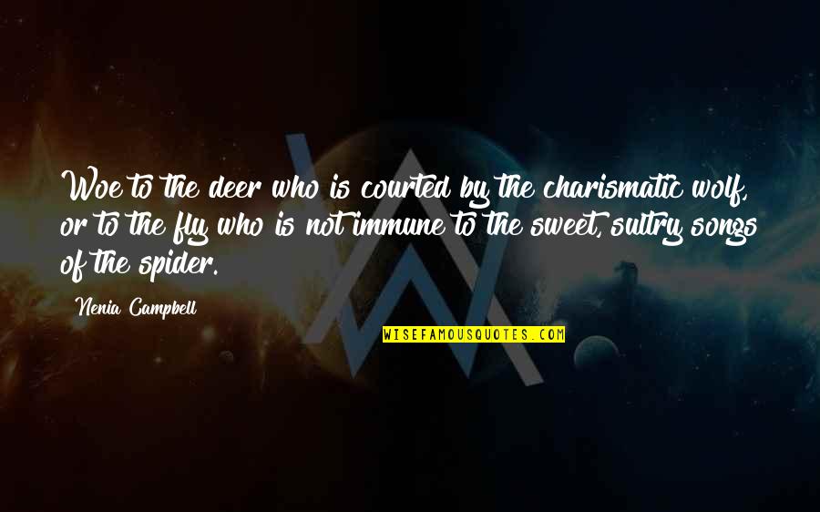 Evrendeki Uyumun Quotes By Nenia Campbell: Woe to the deer who is courted by