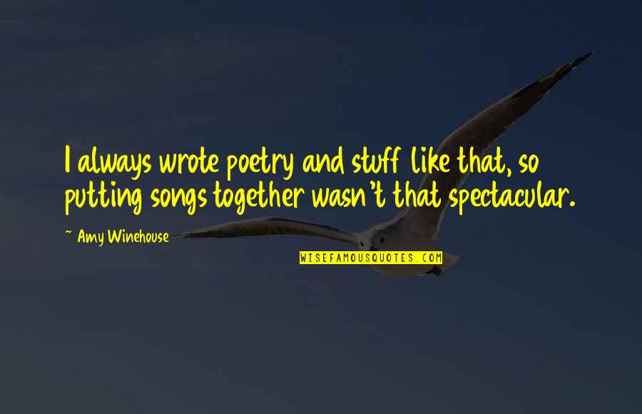 Evrendeki Yildizlar Quotes By Amy Winehouse: I always wrote poetry and stuff like that,