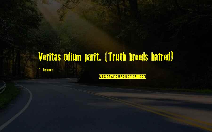 Evrendeki Yildizlar Quotes By Terence: Veritas odium parit. (Truth breeds hatred)