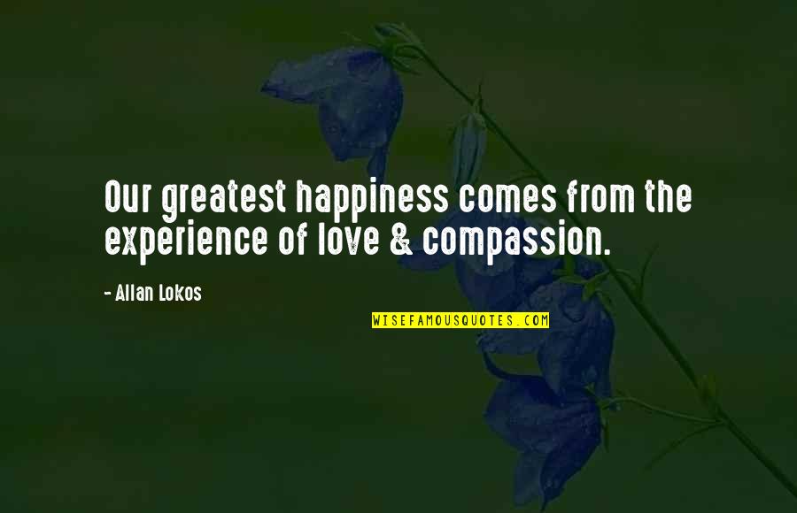 Evri Clothing Quotes By Allan Lokos: Our greatest happiness comes from the experience of