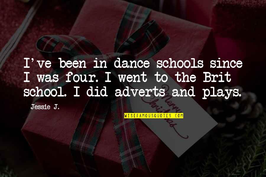 Evridiki Poumpouridis Quotes By Jessie J.: I've been in dance schools since I was Evridiki Poumpouridis Quotes By Jessie J.: I've been in dance schools since I was