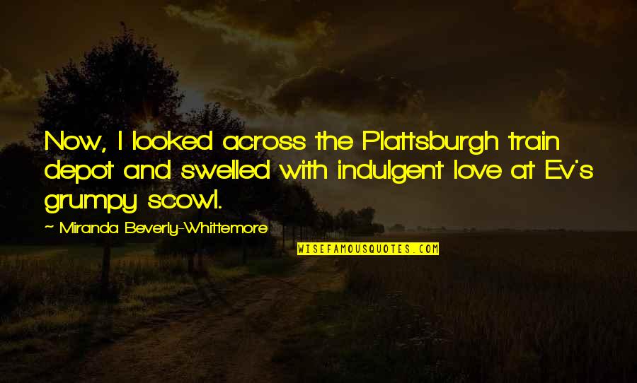 Ev'rythin Quotes By Miranda Beverly-Whittemore: Now, I looked across the Plattsburgh train depot