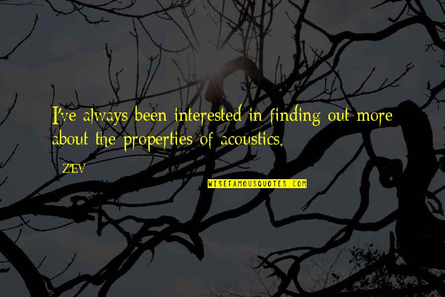 Ev'rythin's Quotes By Z'EV: I've always been interested in finding out more