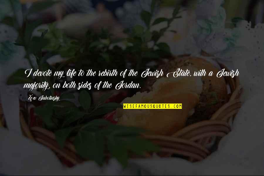 Ev'rywhere Quotes By Ze'ev Jabotinsky: I devote my life to the rebirth of