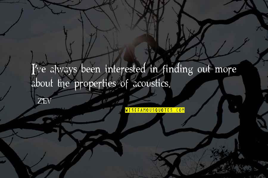 Ev'rywhere Quotes By Z'EV: I've always been interested in finding out more