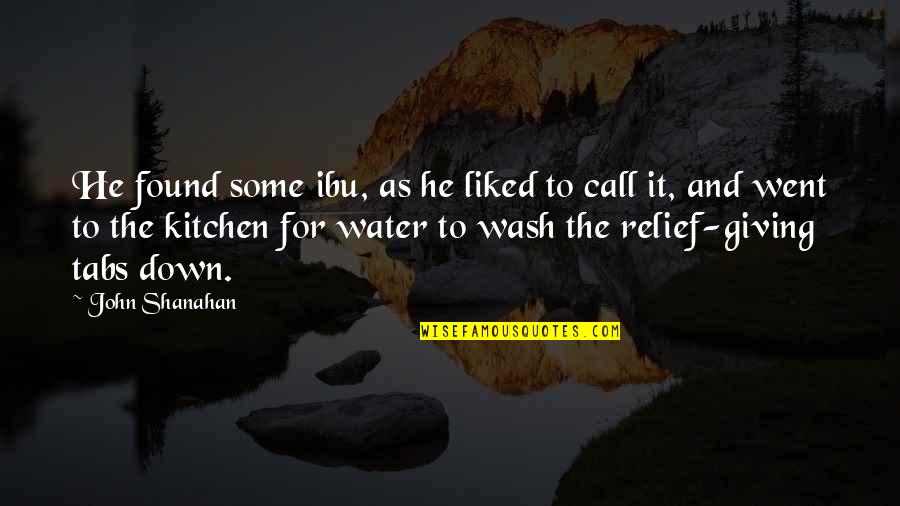 Ewangelie Apokryficzne Quotes By John Shanahan: He found some ibu, as he liked to Ewangelie Apokryficzne Quotes By John Shanahan: He found some ibu, as he liked to