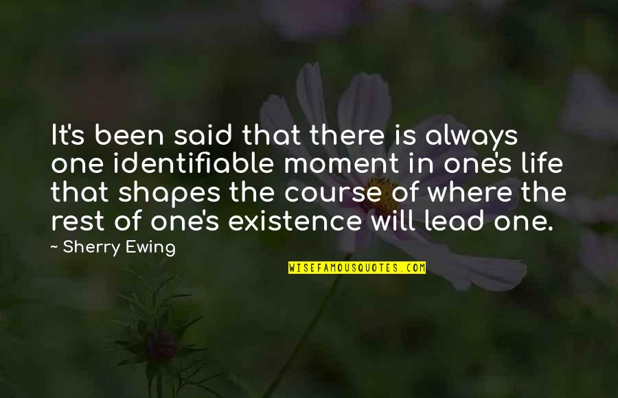 Ewing's Quotes By Sherry Ewing: It's been said that there is always one