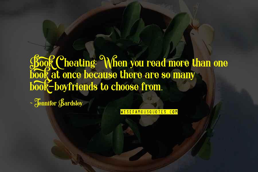 Ex Boyfriends Cheating Quotes By Jennifer Bardsley: Book Cheating: When you read more than one