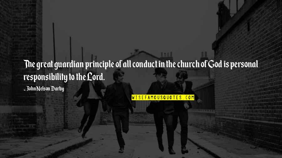 Ex Christian Quotes By John Nelson Darby: The great guardian principle of all conduct in Ex Christian Quotes By John Nelson Darby: The great guardian principle of all conduct in