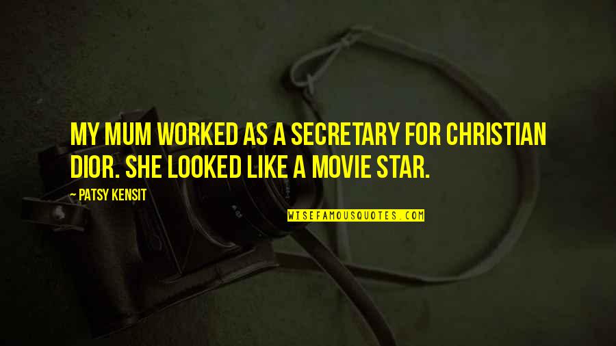 Ex Christian Quotes By Patsy Kensit: My mum worked as a secretary for Christian