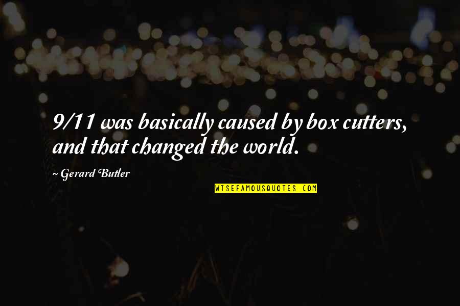 Ex Cutters Quotes By Gerard Butler: 9/11 was basically caused by box cutters, and