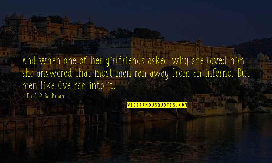 Ex Girlfriends Are Like Quotes By Fredrik Backman: And when one of her girlfriends asked why