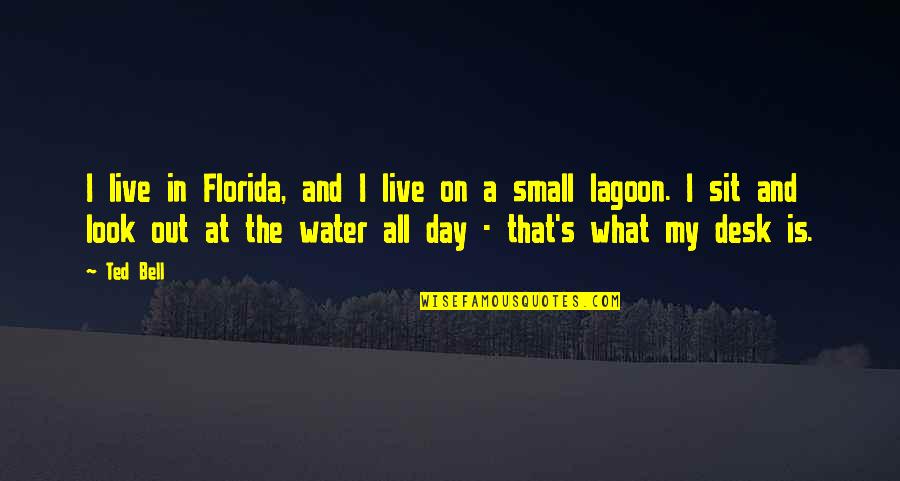 Ex Girlfriends Funny Quotes By Ted Bell: I live in Florida, and I live on Ex Girlfriends Funny Quotes By Ted Bell: I live in Florida, and I live on