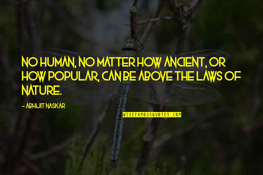 Ex Mother In Laws Quotes By Abhijit Naskar: No human, no matter how ancient, or how