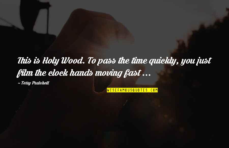 Ex Moving On Quickly Quotes By Terry Pratchett: This is Holy Wood. To pass the time