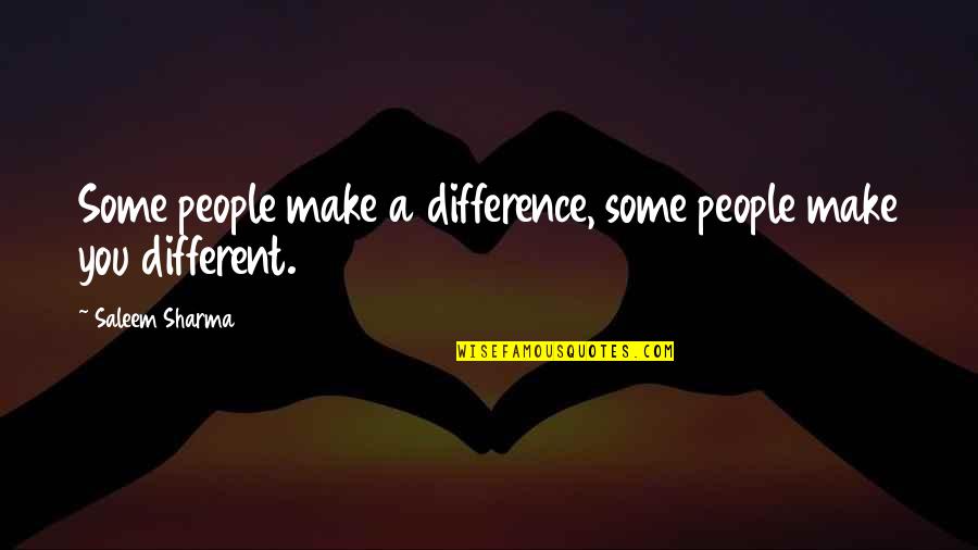 Ex New Boyfriend Quotes By Saleem Sharma: Some people make a difference, some people make