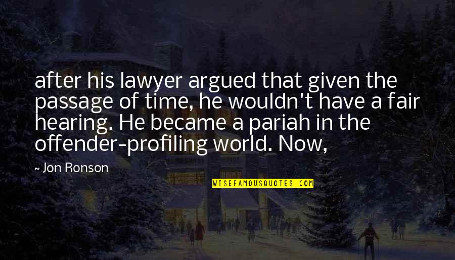 Ex Offender Quotes By Jon Ronson: after his lawyer argued that given the passage