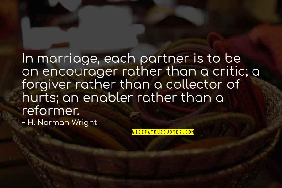 Ex Partner Love Quotes By H. Norman Wright: In marriage, each partner is to be an