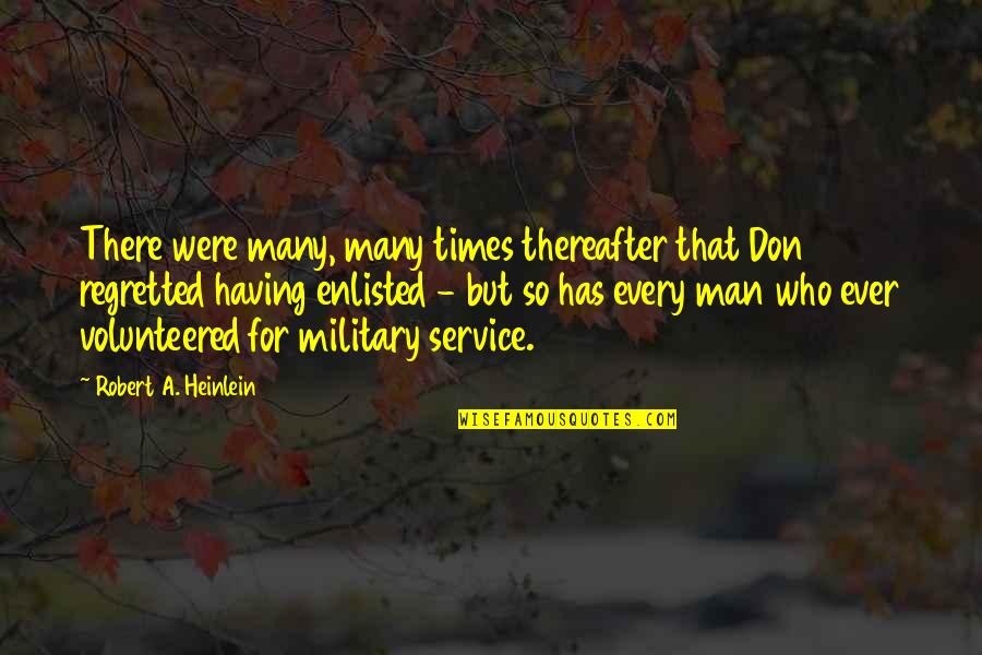 Ex Soldier Quotes By Robert A. Heinlein: There were many, many times thereafter that Don