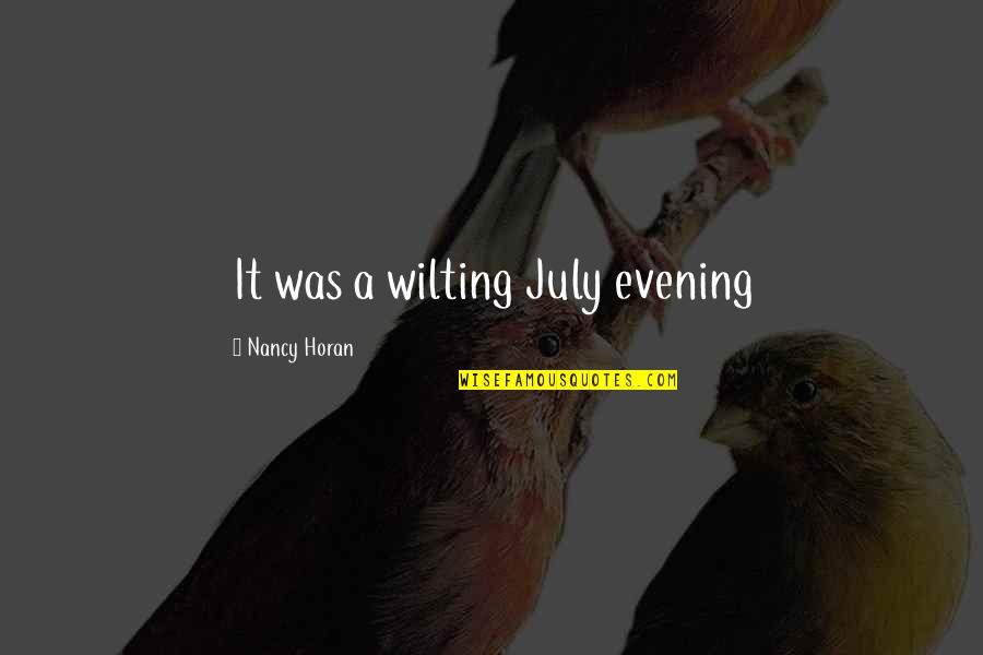 Ex Wives Being Jealous Quotes By Nancy Horan: It was a wilting July evening