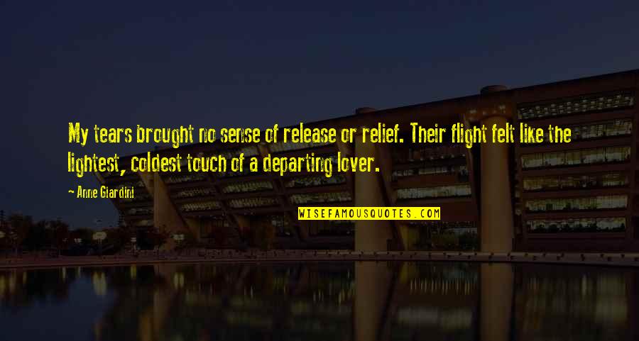 Ex Yugoslavia Quotes By Anne Giardini: My tears brought no sense of release or Ex Yugoslavia Quotes By Anne Giardini: My tears brought no sense of release or