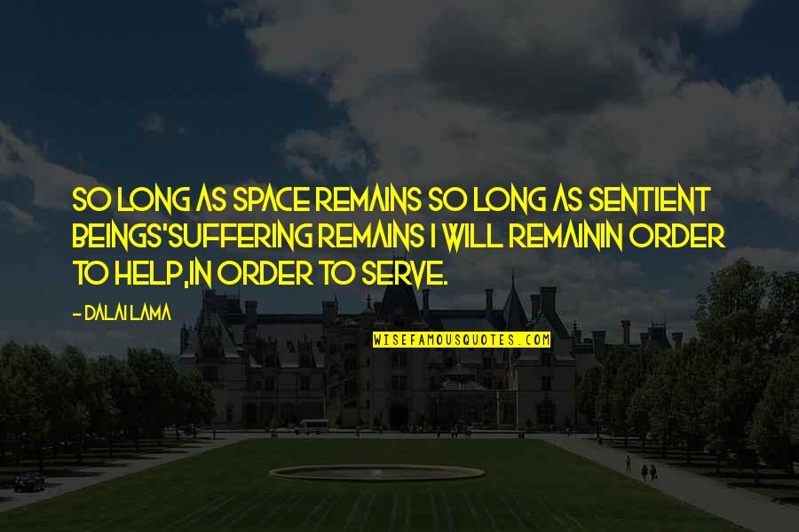 Exacting Standards Quotes By Dalai Lama: So long as space remains So long as