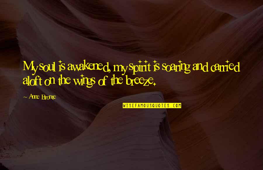 Exactostock Quotes By Anne Bronte: My soul is awakened, my spirit is soaring Exactostock Quotes By Anne Bronte: My soul is awakened, my spirit is soaring