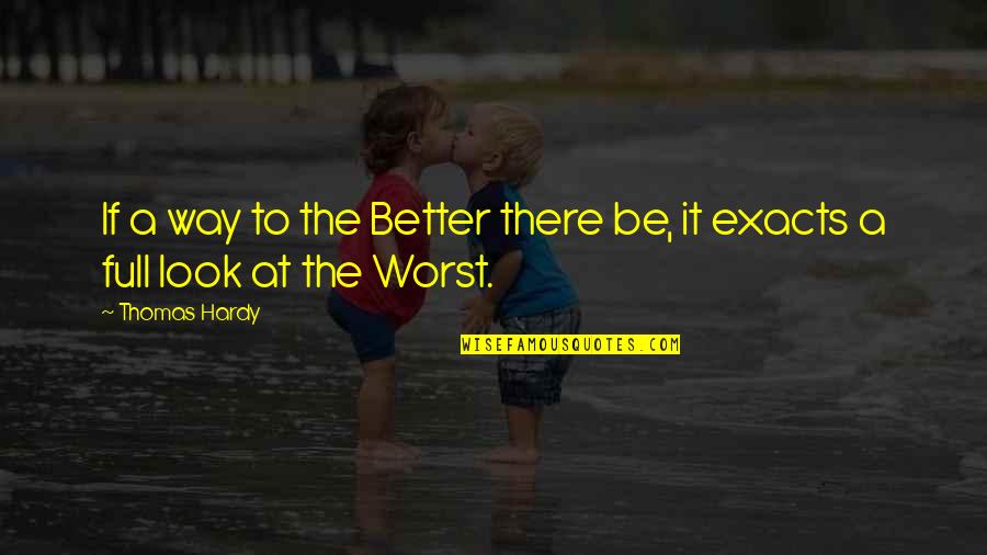 Exacts Quotes By Thomas Hardy: If a way to the Better there be,