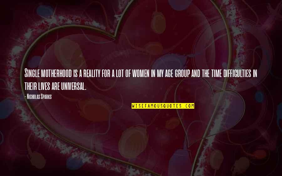 Exagerar Sinonimo Quotes By Nicholas Sparks: Single motherhood is a reality for a lot Exagerar Sinonimo Quotes By Nicholas Sparks: Single motherhood is a reality for a lot
