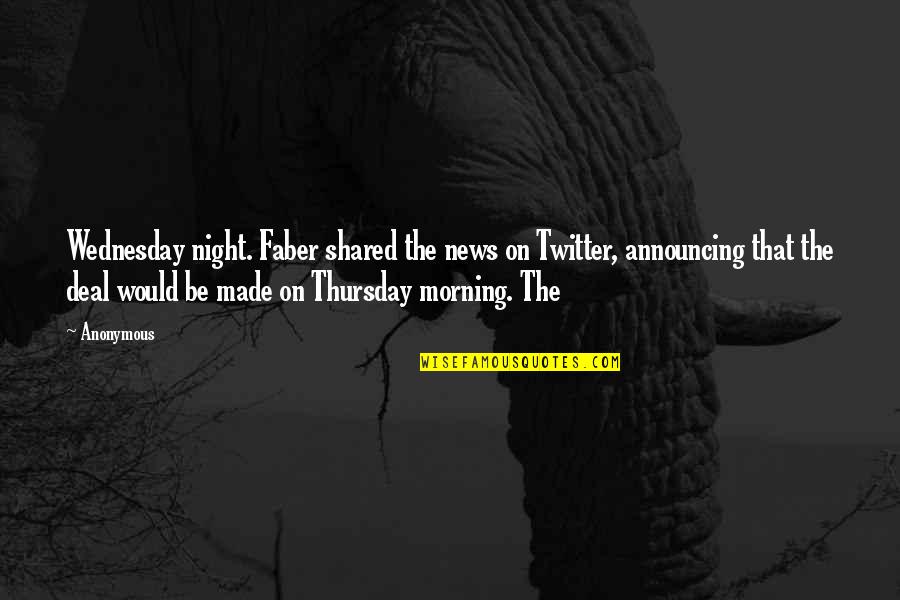 Exaktor Quotes By Anonymous: Wednesday night. Faber shared the news on Twitter,