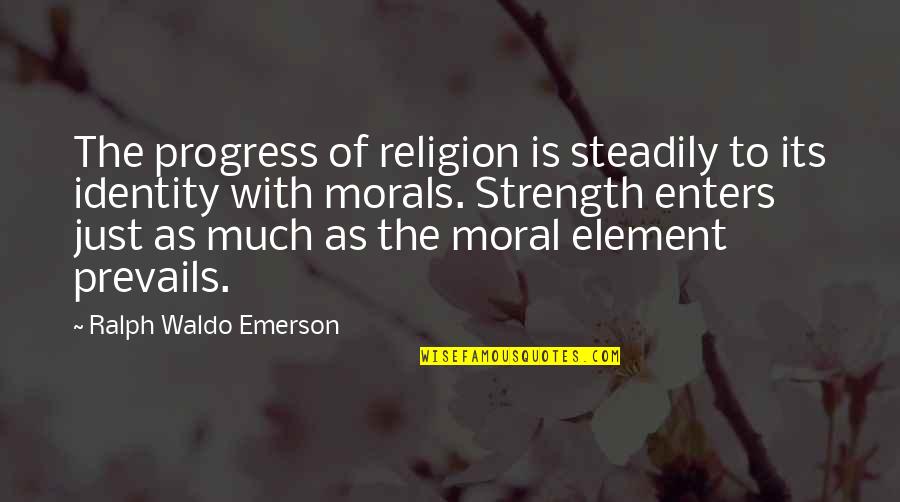 Exaltar Al Quotes By Ralph Waldo Emerson: The progress of religion is steadily to its