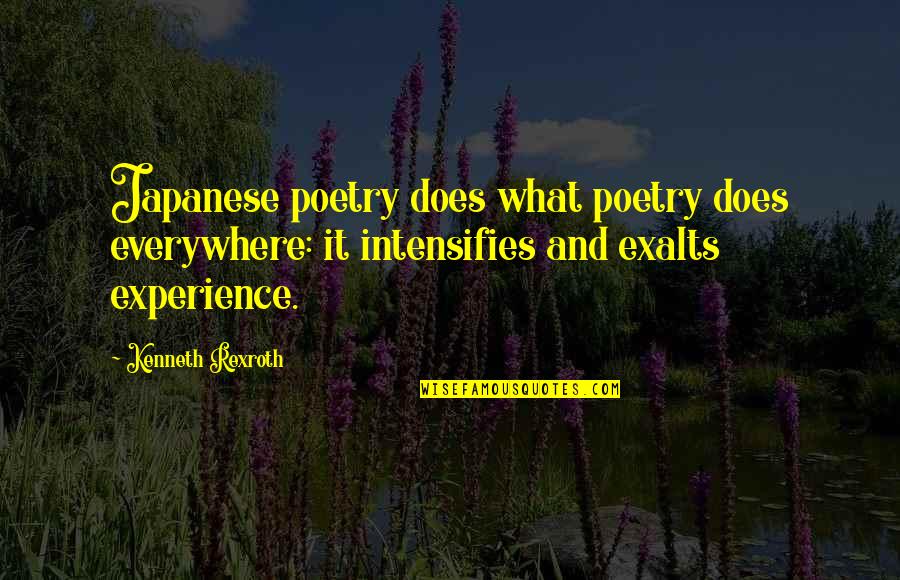 Exalts Quotes By Kenneth Rexroth: Japanese poetry does what poetry does everywhere: it