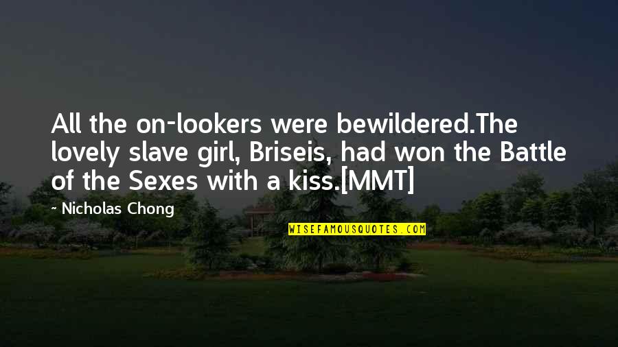 Exam Fever Funny Quotes By Nicholas Chong: All the on-lookers were bewildered.The lovely slave girl,