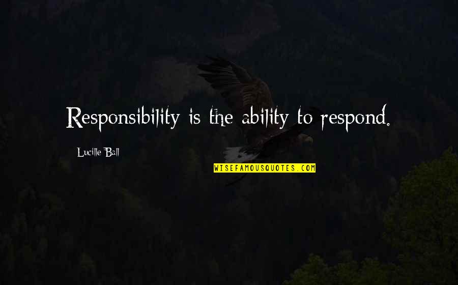 Exam Gets Over Quotes By Lucille Ball: Responsibility is the ability to respond. Exam Gets Over Quotes By Lucille Ball: Responsibility is the ability to respond.