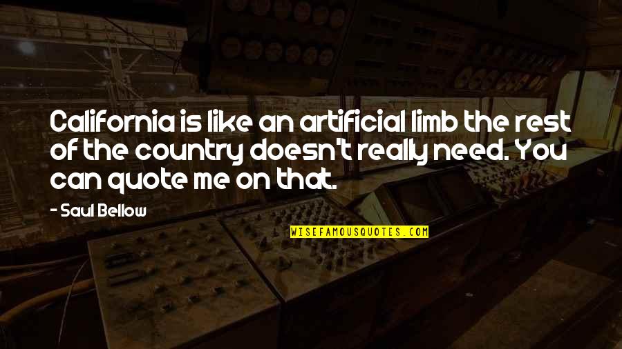 Exam Khatam Quotes By Saul Bellow: California is like an artificial limb the rest