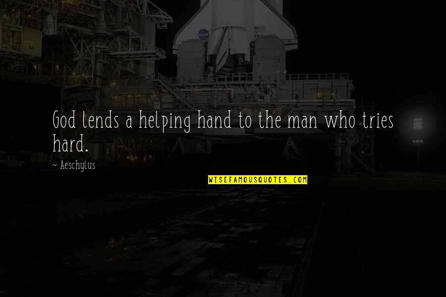 Exam Pressure Quotes By Aeschylus: God lends a helping hand to the man