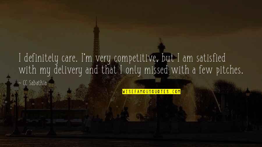Examinada De Forma Quotes By CC Sabathia: I definitely care. I'm very competitive, but I Examinada De Forma Quotes By CC Sabathia: I definitely care. I'm very competitive, but I