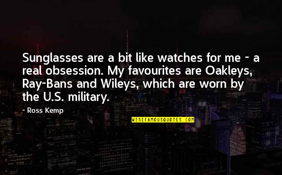 Examination Best Of Luck Quotes By Ross Kemp: Sunglasses are a bit like watches for me Examination Best Of Luck Quotes By Ross Kemp: Sunglasses are a bit like watches for me