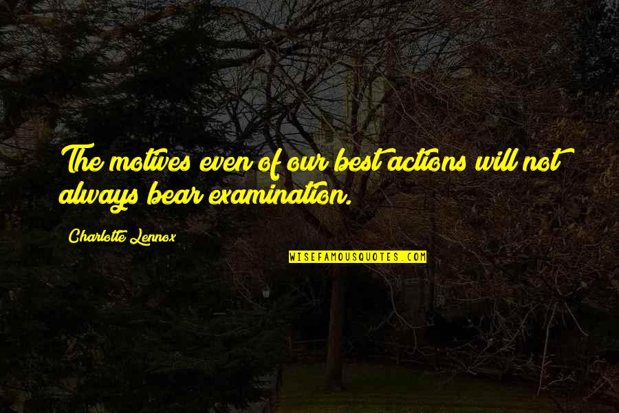 Examination Of Quotes By Charlotte Lennox: The motives even of our best actions will