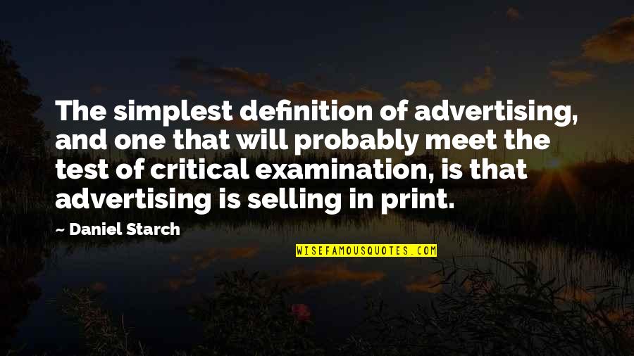 Examination Of Quotes By Daniel Starch: The simplest definition of advertising, and one that